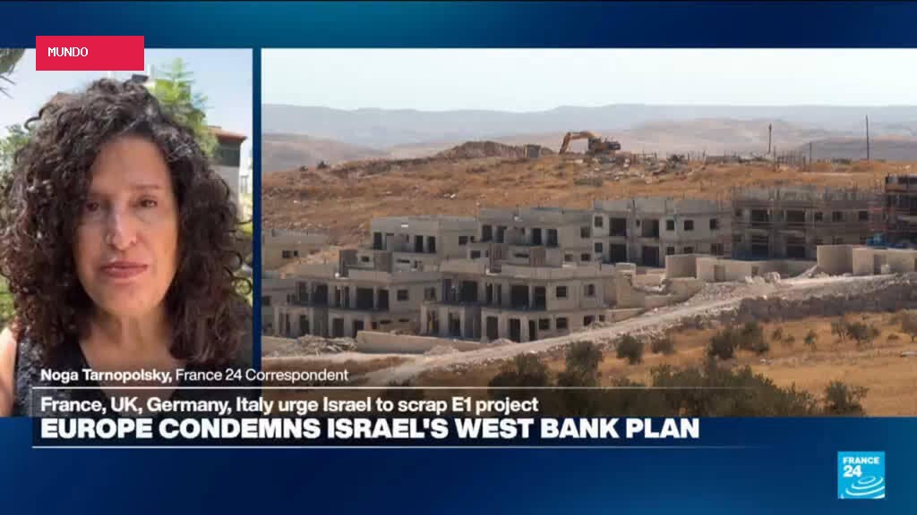 France, Germany, UK and Italy condemn Israel's 'E1' West Bank plan