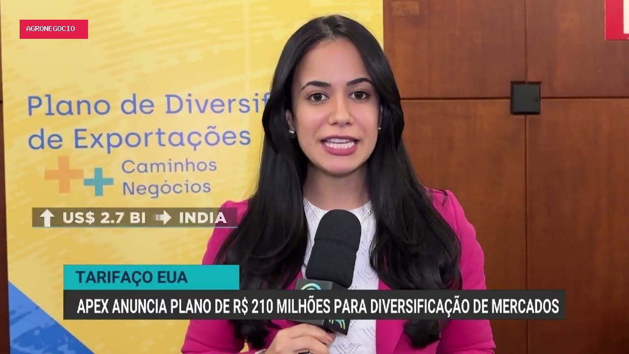Apex Brasil anuncia plano de R$ 210 milhões para diversificação de mercados