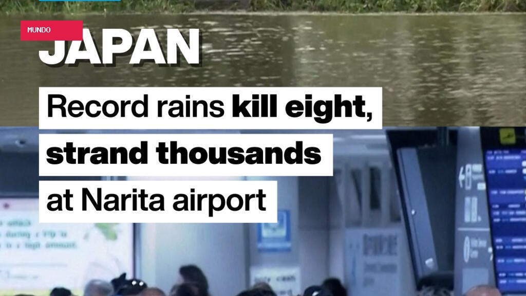 Japan: Record rains kill eight, strand thousands at Narita airport