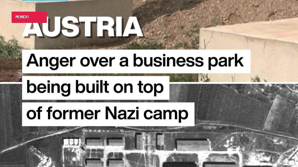 Austria: Anger over a business park being built on top of former Nazi camp