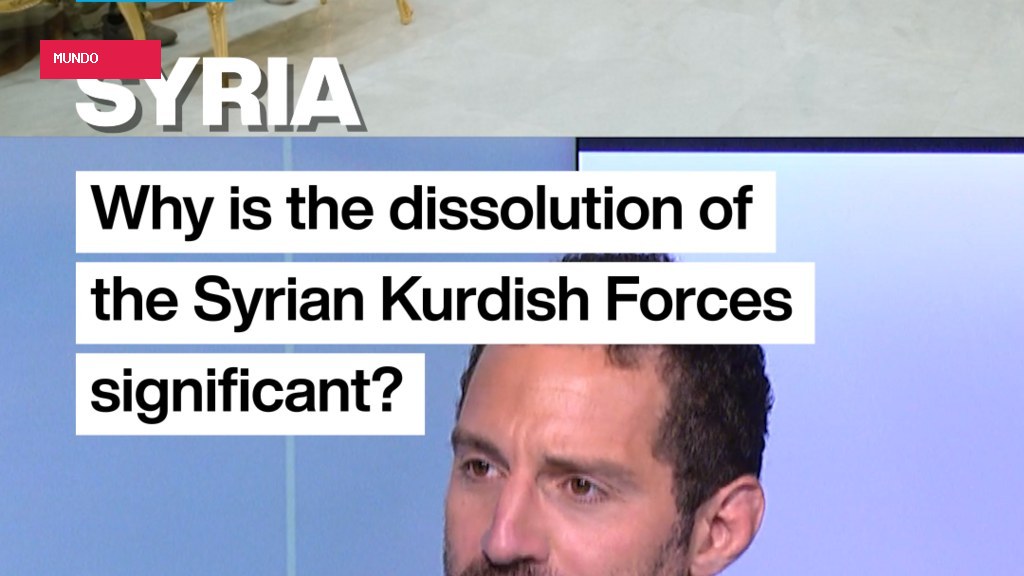 Syria: Why is the dissolution of the Kurdish forces significant?