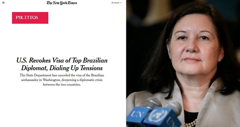 Como imprensa internacional noticiou revogação do visto de embaixadora do Brasil e aumento da tensão com os EUA