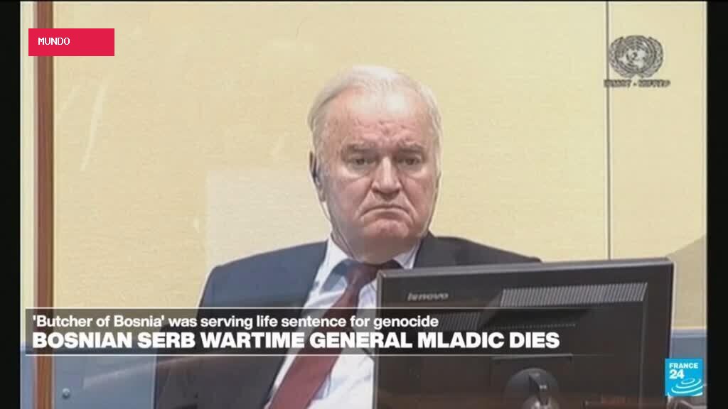 Ratko Mladic, former general convicted of Bosnia genocide, dies