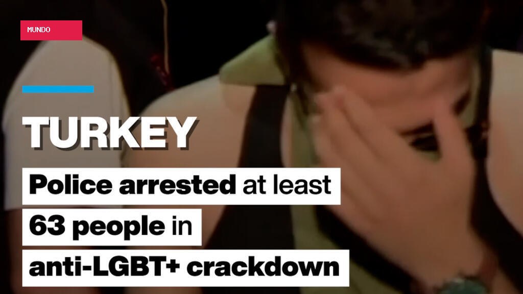 Turkey: Police arrested at least 63 people in anti-LGBT+ crackdown