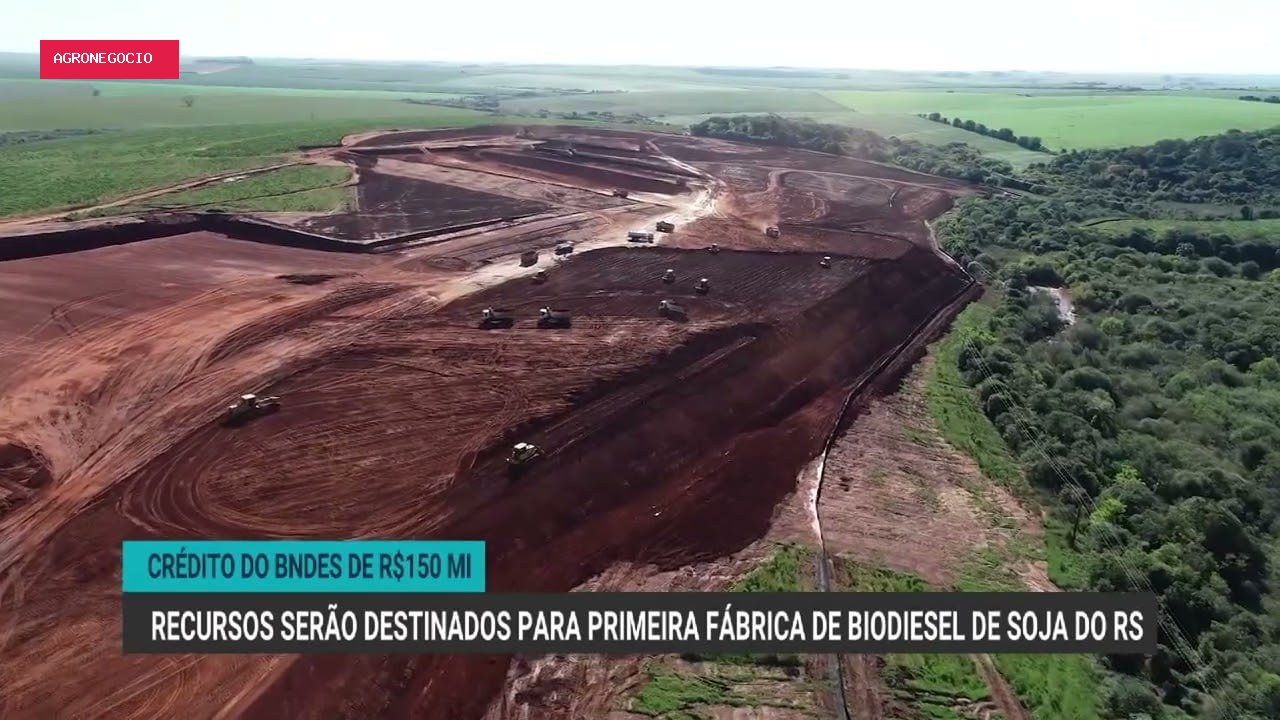 BNDES destina R$ 150 milhões para fábrica de biodiesel de soja no RS