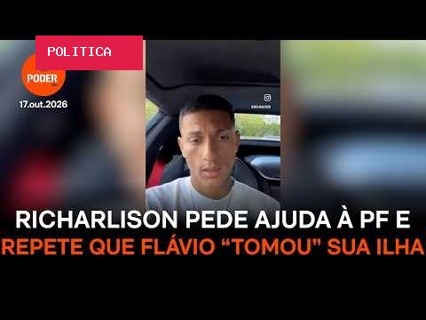 Richarlison pede ajuda à PF ao voltar a dizer que Flávio “tomou” ilha